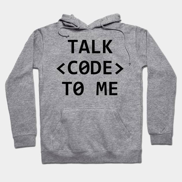 TALK <CODE> TO ME Hoodie by MadEDesigns